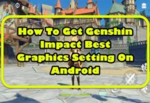 Android에서 Genshin Impact 최고의 그래픽 설정을 얻는 방법