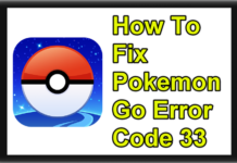 Pokemon Go 오류 코드 33 수정하는 방법