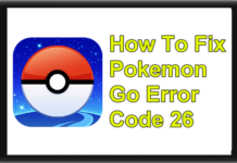 Pokemon Go 오류 코드 26 수정하는 방법