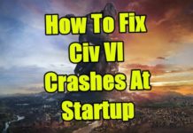 시작시 Civ VI 충돌을 수정하는 방법