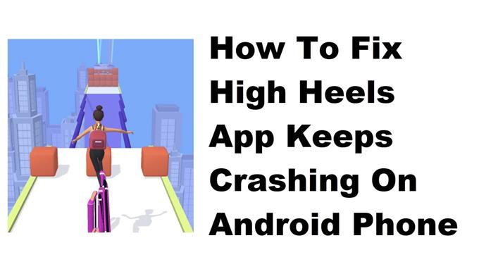 So Beheben Sie High Heels App Sturzt Auf Android Phone Immer Wieder Ab Android Tutorials Geruchte Und Nachrichten