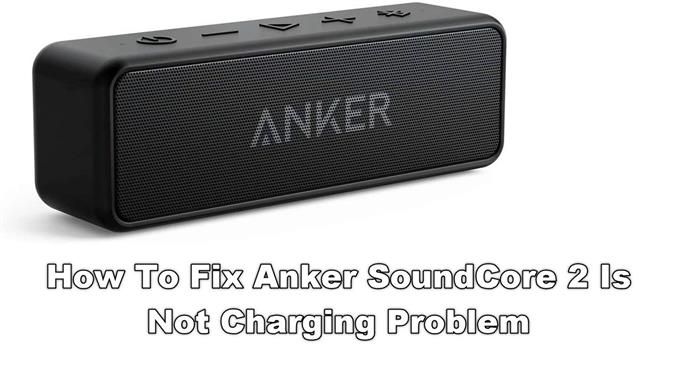 Anker Soundcore2を修正する方法は充電の問題ではありません Androidhow