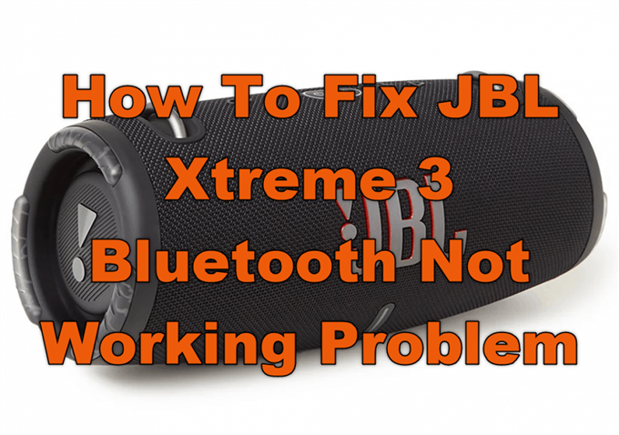Plaske religion tin Sådan rettes JBL Xtreme 3 Bluetooth fungerer ikke - AndroidHow