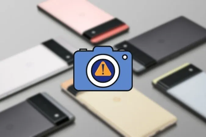 Top 8 Wege zur Behebung der nicht funktionierenden Pixel Kamera App